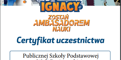 Certyfikat potwierdzający uczestnictwo w konkursie "Być jak Ignacy"