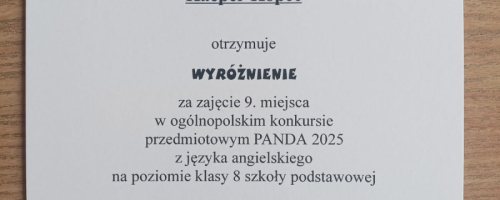 Wyróżnienie za zajęcie 9 miejsca w ogólnopolskim konkursie przedmiotowym - PANDA 2025 z języka angielskiego