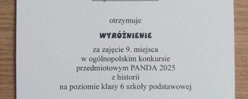Wyróżnienie za zajęcie 9 miejsca w ogólnopolskim konkursie przedmiotowym - PANDA 2025 z historii